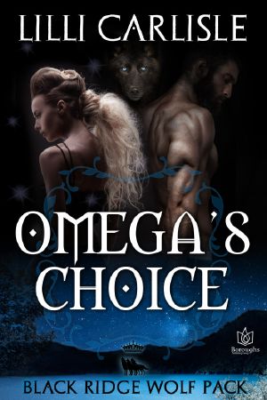 [Black Ridge Wolf Pack 01] • Omega's Choice